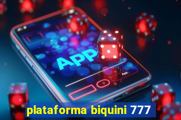 plataforma biquini 777